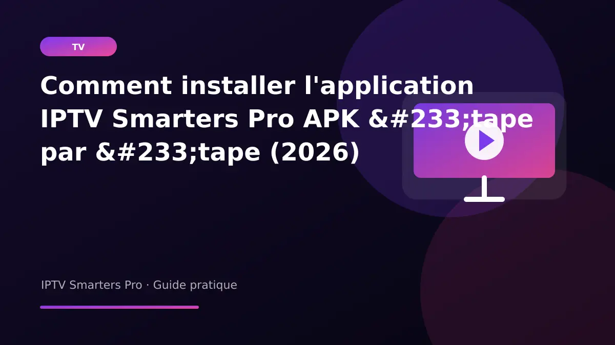 Installer application IPTV Smarters Pro APK étape par étape