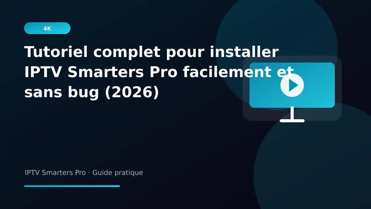 Tutoriel installer IPTV Smarters Pro facilement sans bug